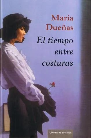 El tiempo entre costuras, de María Dueñas